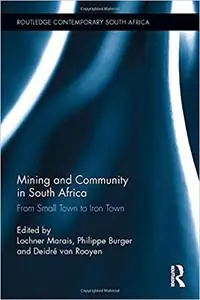 Mining and Community in South Africa: From Small Town to Iron Town