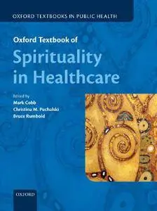 Oxford Textbook of Spirituality in Healthcare (Oxford Textbooks in Public Health)