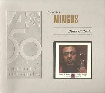 Charles Mingus - Blues & Roots (1960) {1998 Rhino}