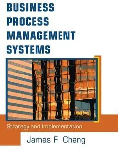 Business Process Management Systems: Strategy and Implementation (Repost)