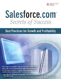 Salesforce.Com Secrets of Success: Best Practices for Growth and Profitability (repost)