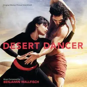 Benjamin Wallfisch - Desert Dancer: Original Motion Picture Soundtrack (2015)