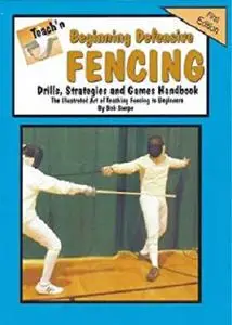 Teach'n Beginning Defensive Fencing Drills, Strategies, and Games Free Flow Handbook (Series 5 Beginning Sports Books 20)