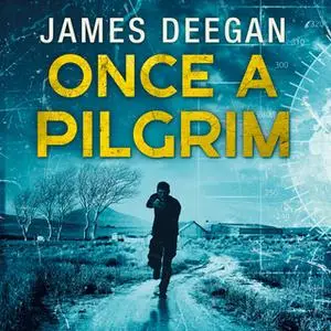 «Once A Pilgrim» by James Deegan