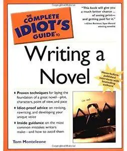 The Complete Idiot's Guide to Writing a Novel