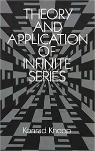Theory and Application of Infinite Series