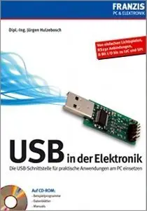 USB in der Elektronik: Die USB-Schnittstelle für praktische Anwendunden am PC einsetzen (repost)