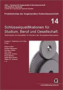 Schlüsselqualifikationen für Studium, Beruf und Gesellschaft