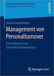 Management von Personalturnover: Eine Fallanalyse von Unternehmensberatungen (Repost)