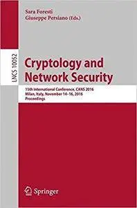 Cryptology and Network Security: 15th International Conference