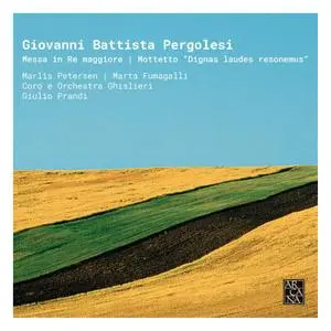 Guilio Prandi, Coro e Orchestra Ghislieri - Pergolesi: Messa in Re maggiore & Motetto 'Dignas laudes resonemus' (2018)