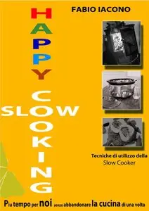 Fabio Iacono - Happy slow: Piu tempo per noi senza abbandonare la cucina di una volta
