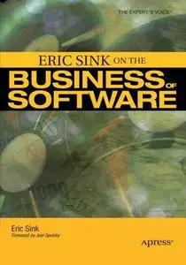 Eric Sink on the Business of Software (Expert's Voice) (Repost)
