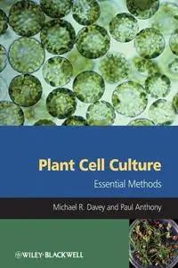 Plant Cell Culture: Essential Methods