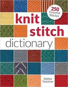 Knit Stitch Dictionary: 250 Essential Stitches (Repost)