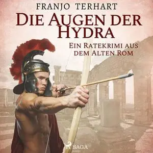 «Die Augen der Hydra: Ein Ratekrimi aus dem Alten Rom» by Franjo Terhart