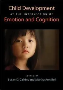 Child Development at the Intersection of Emotion and Cognition (repost)