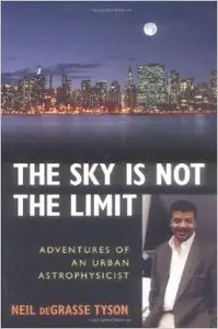 The Sky Is Not the Limit: Adventures of an Urban Astrophysicist