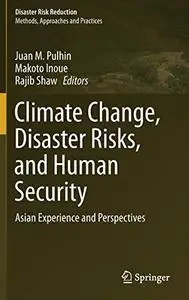 Climate Change, Disaster Risks, and Human Security: Asian Experience and Perspectives