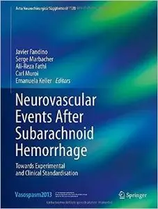 Neurovascular Events After Subarachnoid Hemorrhage: Towards Experimental and Clinical Standardisation