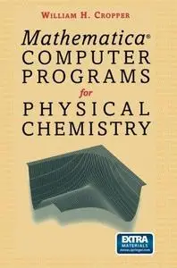 Mathermatica® Computer Programs for Physical Chemistry