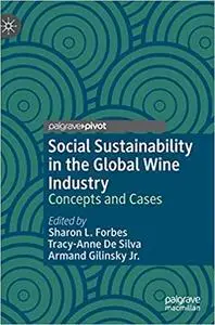 Social Sustainability in the Global Wine Industry: Concepts and Cases