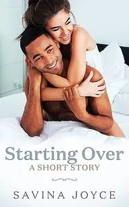 «Starting Over» by Savina Joyce