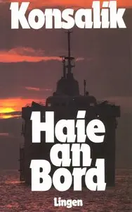 Heinz G. Konsalik - Haie an Bord