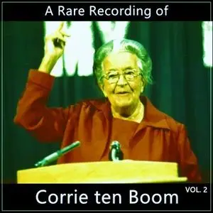 «A Rare Recording of Corrie ten Boom Vol. 2» by Corrie ten Boom