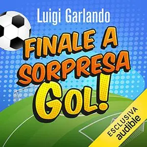 «Finale a sorpresa» by Luigi Garlando