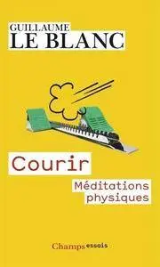 Courir: Méditations physiques