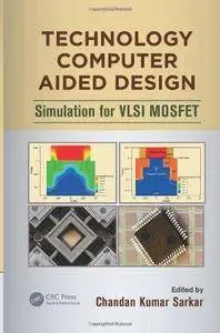 Technology Computer Aided Design: Simulation for VLSI MOSFET (Repost)