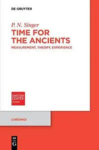 Time for the Ancients: Measurement, Theory, Experience