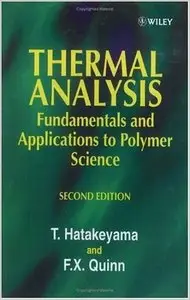 Thermal Analysis: Fundamentals and Applications to Polymer Science, (2nd Edition) (Repost)