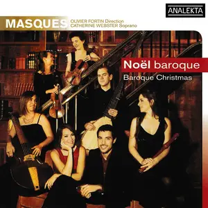 Olivier Fortin, Ensemble Masques - Noël Baroque: Charpentier, A.Scarlatti, Schiassi, Delalande (2005)