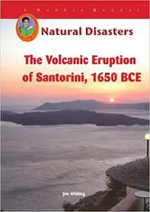 The Volcanic Eruption on Santorini, 1650 BCE (Robbie Readers)