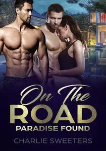 «On The Road – Paradise Found» by Charlie Sweeters