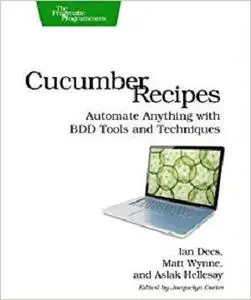Cucumber Recipes: Automate Anything with BDD Tools and Techniques (Pragmatic Programmers)