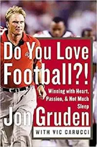 Do You Love Football?: Winning with Heart, Passion, and Not Much Sleep