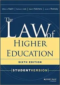 The Law of Higher Education, Student Version: Student Version Ed 6