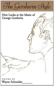 The Gershwin Style: New Looks at the Music of George Gershwin