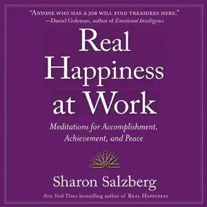 Real Happiness at Work: Meditations for Accomplishment, Achievement, and Peace [Audiobook]