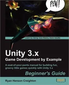 Unity 3.x Game Development by Example Beginner's Guide (repost)