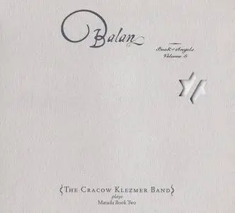 John Zorn & The Cracow Klezmer Band - Balan: Book of Angels, Volume 5 (2006) {Tzadik TZ 7358}