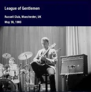 Robert Fripp & League Of Gentlemen - Russell Club, Manchester, UK - May 30, 1980 (2012) {DGM Official Digital Download}