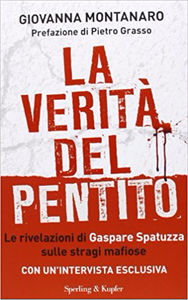 La verità del pentito. Le rivelazioni di Gaspare Spatuzza sulle stragi mafiose - Giovanna Montanaro