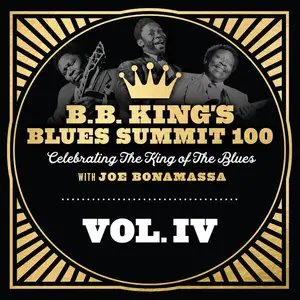 Joe Bonamassa - B.B. King's Blues Summit 100, Vol. IV (2025) (Hi-Res)