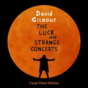 David Gilmour - The Luck and Strange Concerts (Carpe Diem Edition) (2025)