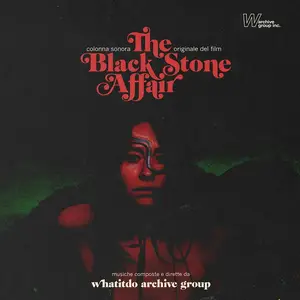 Whatitdo Archive Group - The Black Stone Affair (2021) [Official Digital Download 24/96]