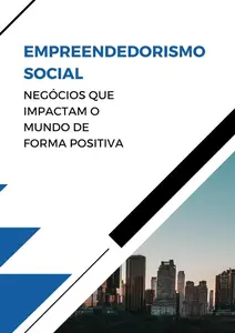 Empreendedorismo Social: Negócios que Impactam o Mundo de Forma Positiva (Portuguese Edition)